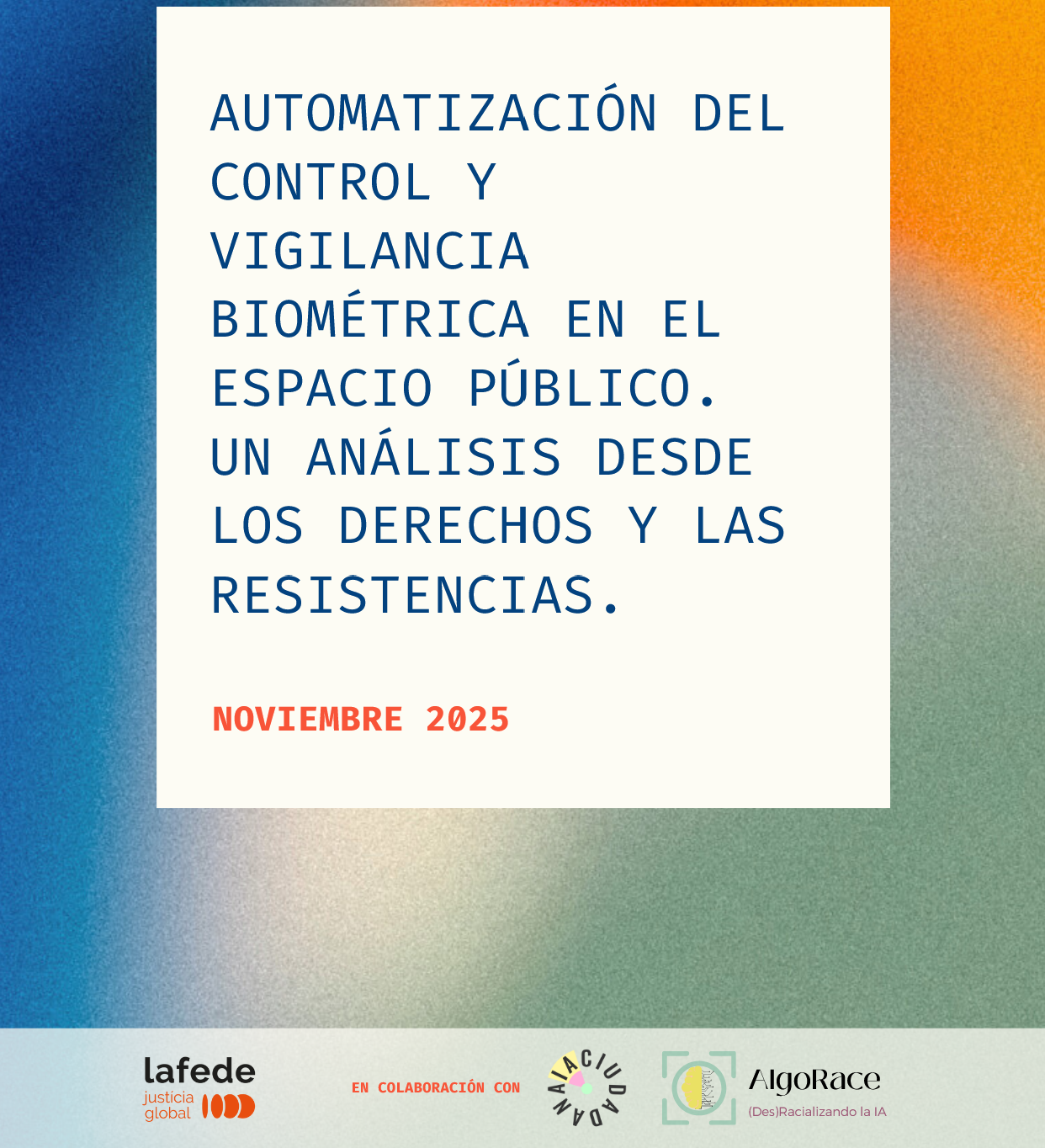 Automatización del control y vigilancia biométrica en el espacio público. Un análisis desde los derechos y las resistencias - AlgoRace